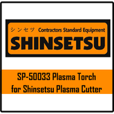 Shinsetsu SP-50033 Plasma Torch for Plasma Cutter (SG55) | Shinsetsu by KHM Megatools Corp.